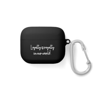 Loyalty is royalty in our world - AirPods and AirPods Pro Case Cover